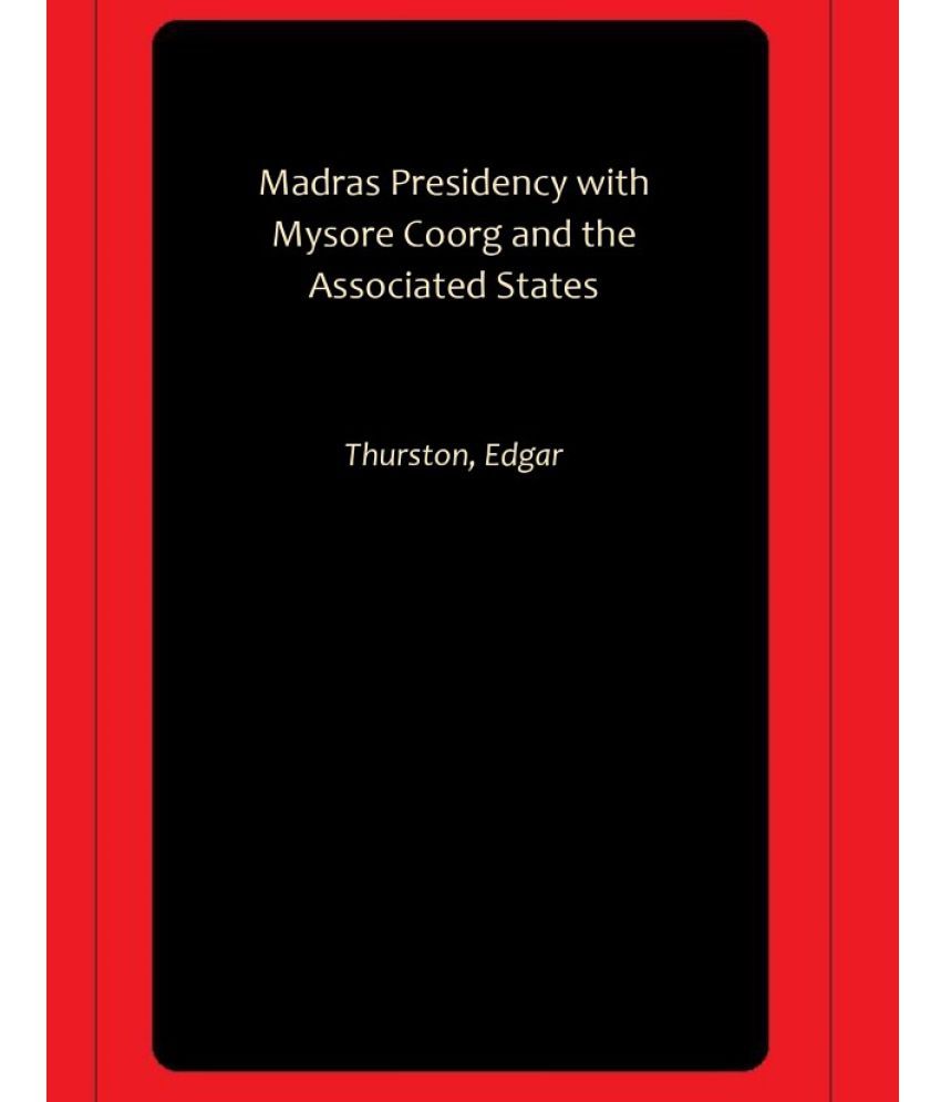     			Madras Presidency with Mysore Coorg and the Associated States