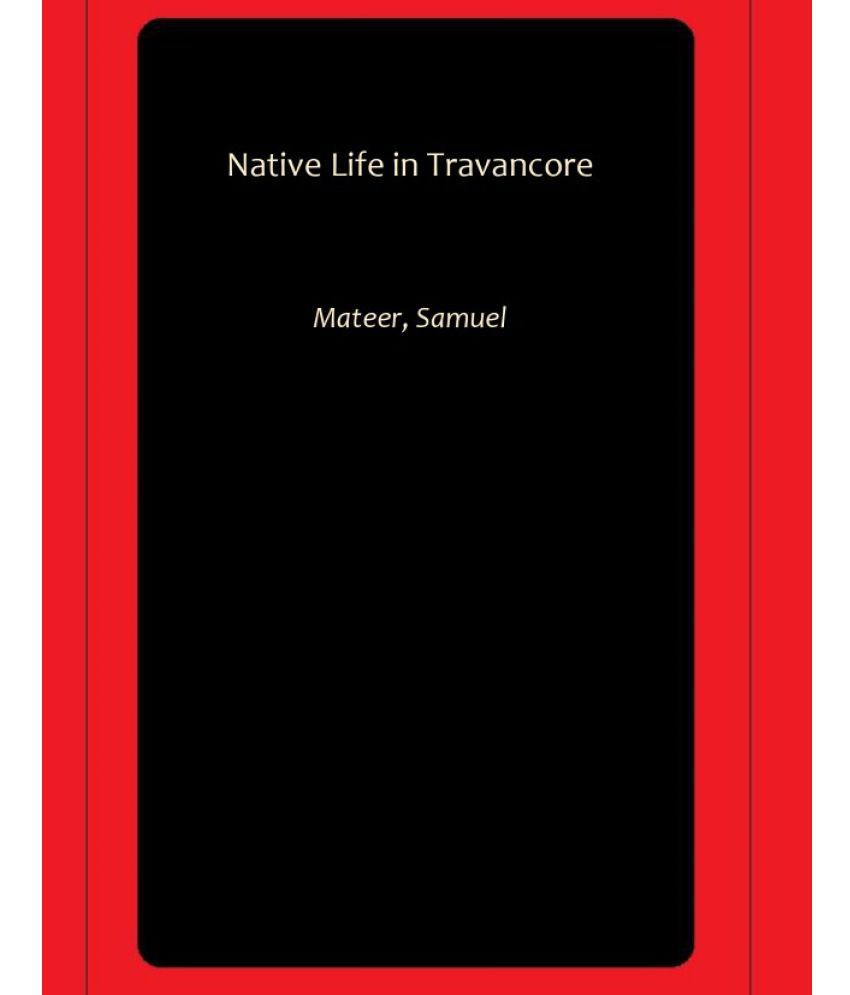     			Native Life in Travancore