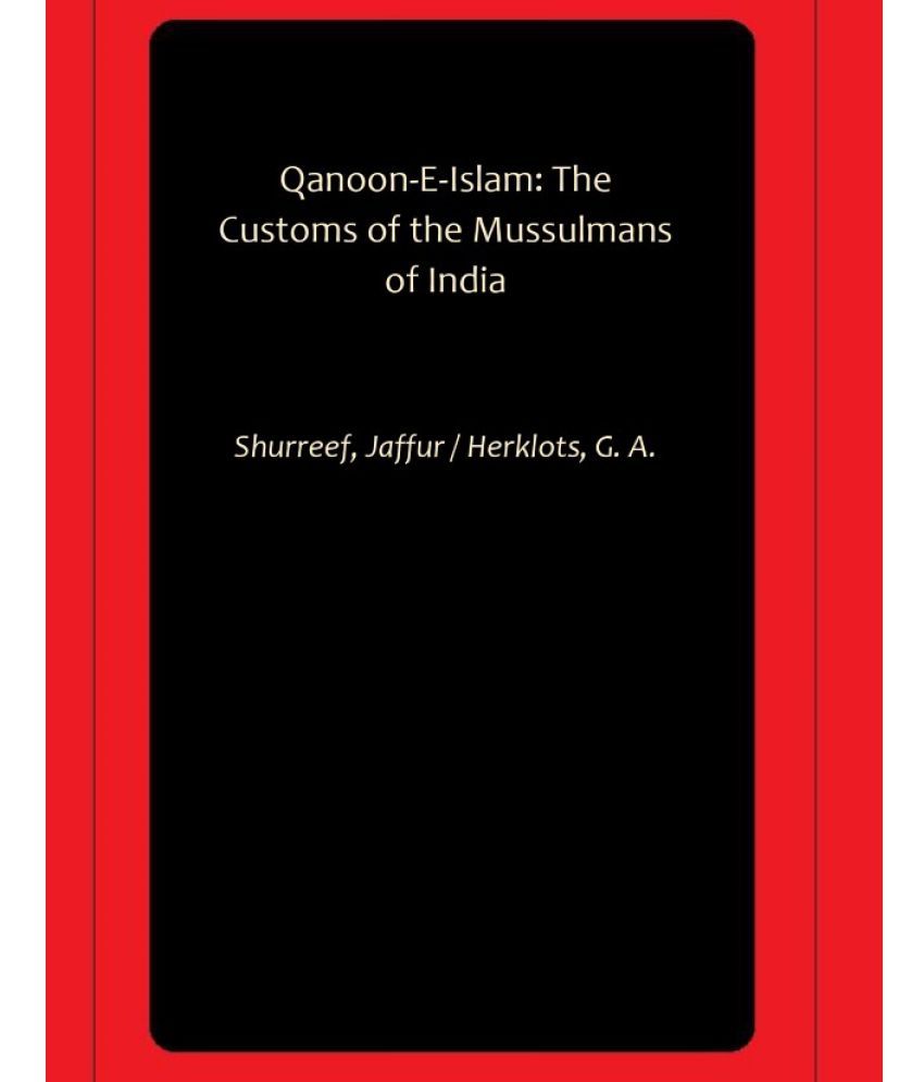     			Qanoon-E-Islam: The Customs of the Mussulmans of India