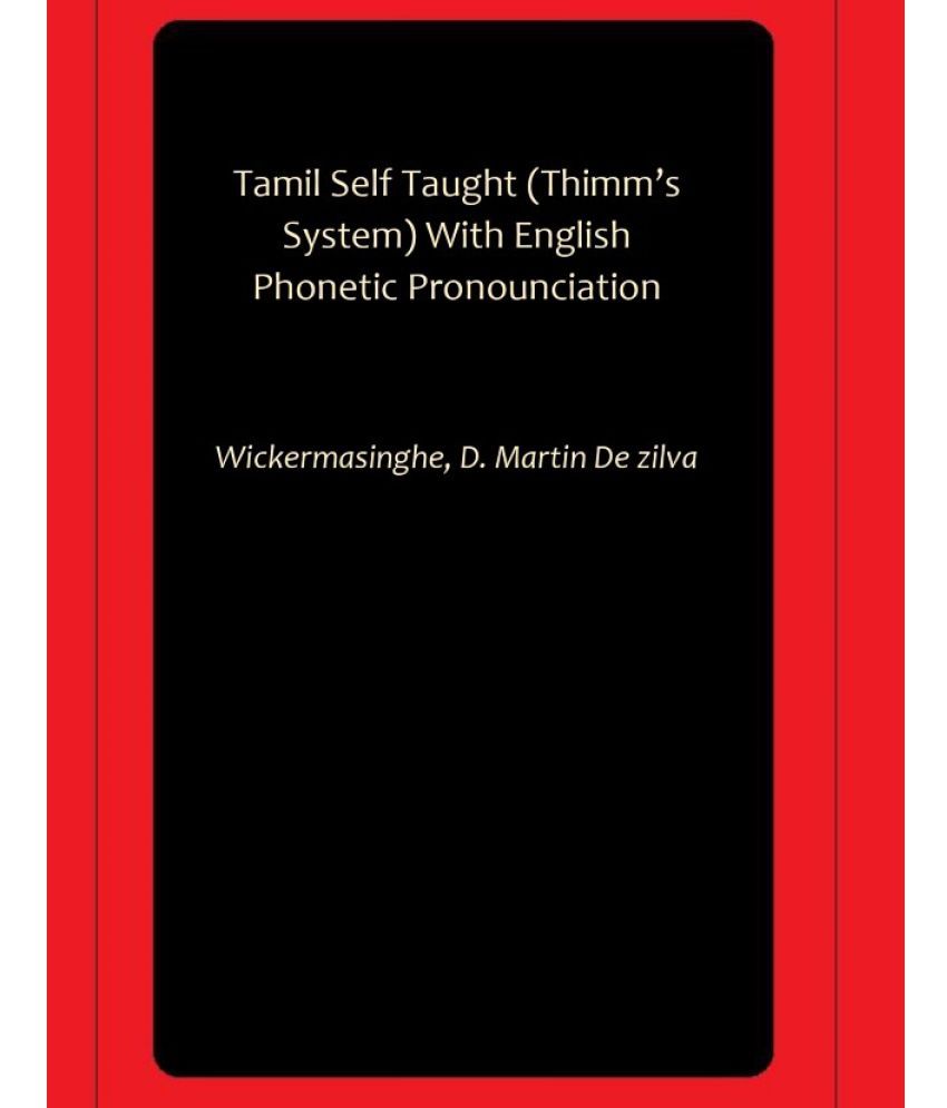     			Tamil Self Taught (Thimm’s System) With English Phonetic Pronounciation