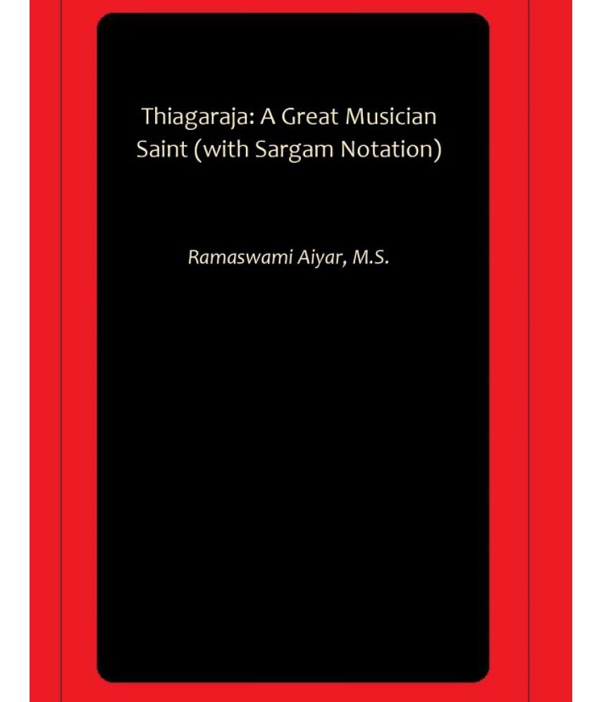     			Thiagaraja: A Great Musician Saint (with Sargam Notation)