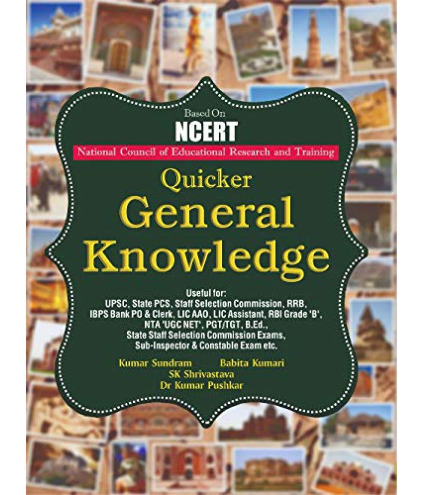     			QUICKER’ “GENERAL KNOWLEDGE” Based on NCERT:– Useful for UPSC, State PCS, Staff Selection Commission, RRB, IBPS Bank PO & Clerk, LIC AAO, LIC Assistant, RBI Grade ‘B’ NTA ‘UGC NET’, PGT/TGT, B.Ed. (Hindi)