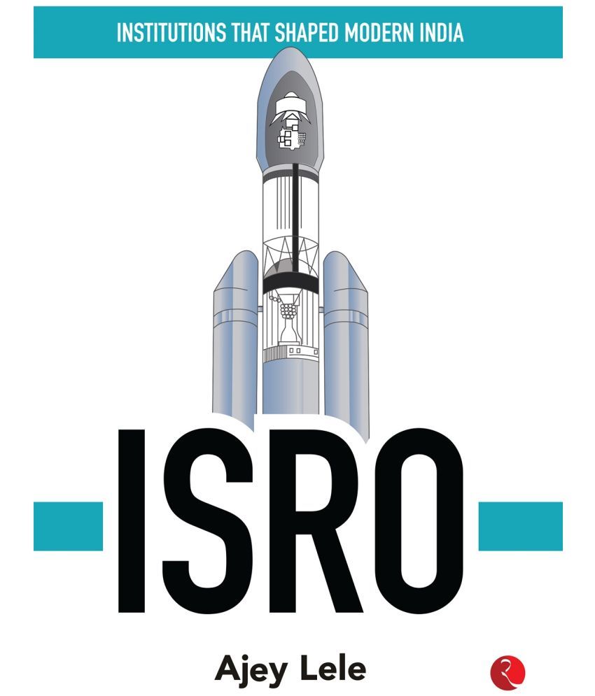     			INSTITUTIONS THAT SHAPED MODERN INDIA: ISRO