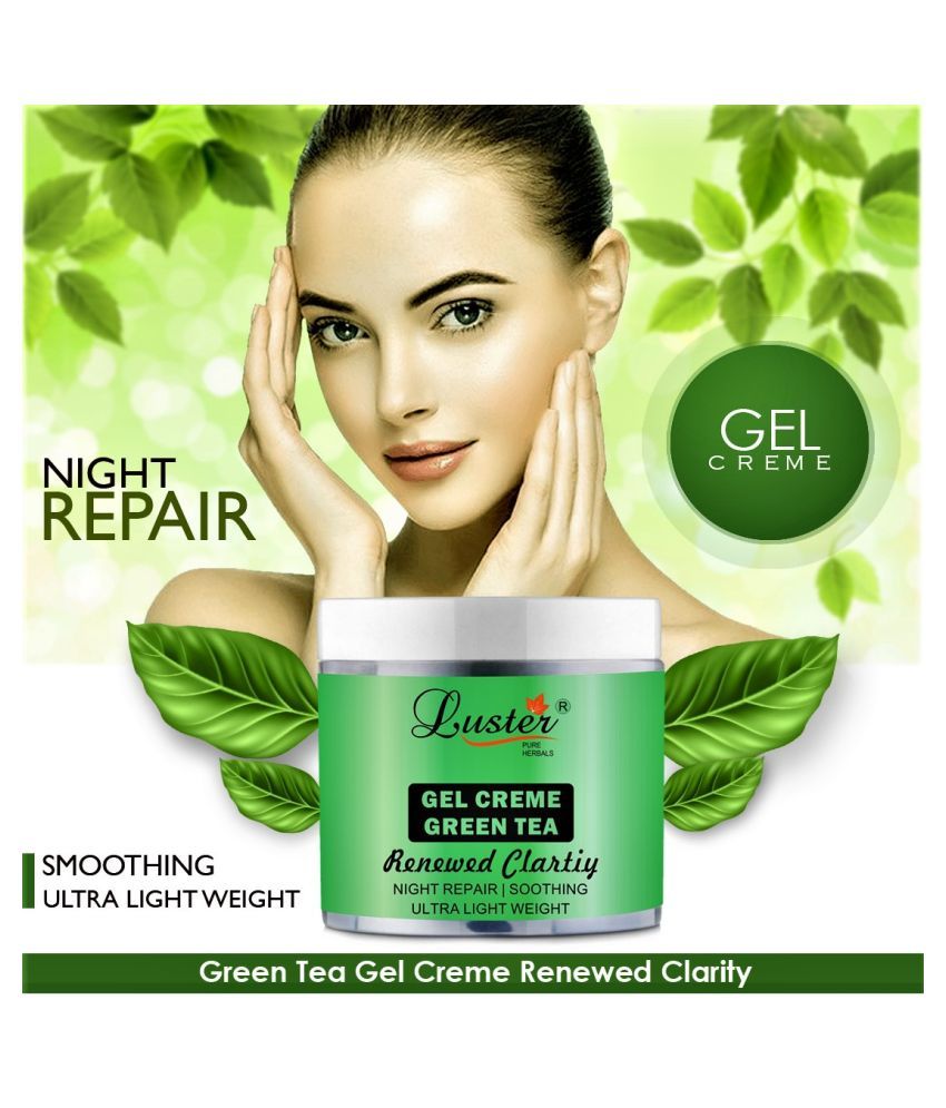 Luster Green Tea Gel Crème (Renewed Clartiy) Night Cream 100 gm Buy