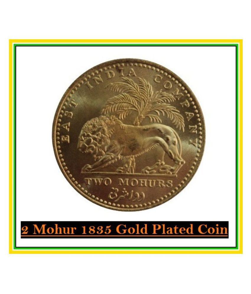     			2   Mohurs   (1835)   East   India   Company   William   IIII   King    Pack   of   1   Extremely   Gold   Plated    Rare   Coin
