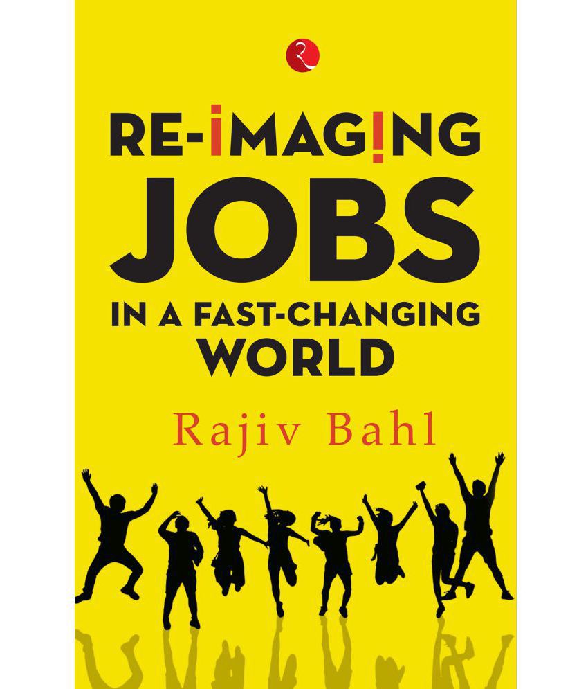     			RE-IMAGING JOBS IN A FAST-CHANGING WORLD