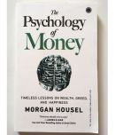 The Psychology of Money  - Timeless lessons on wealth, greed, and happiness