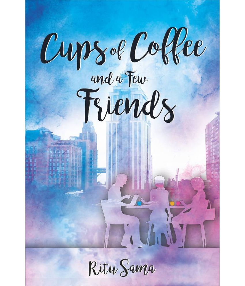     			Cups of Coffee and a Few Friends