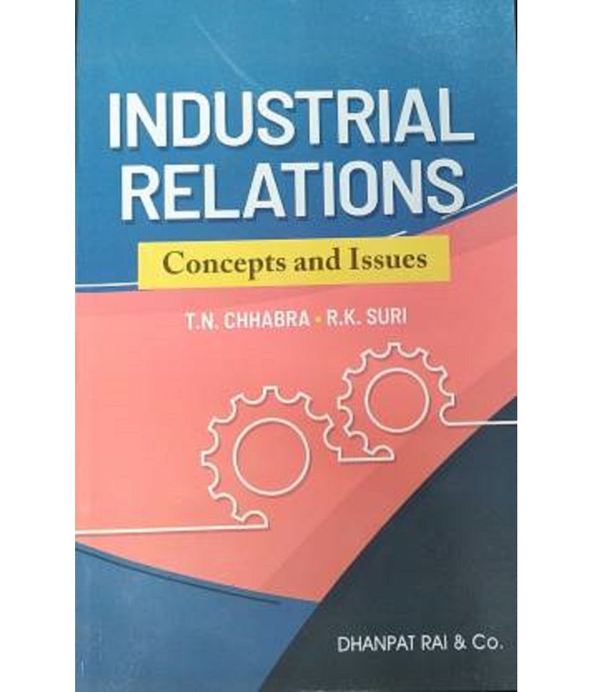     			Industrial Relations ( Concept And Issues ) Paperback By T.N CHHABRA , R K SURI