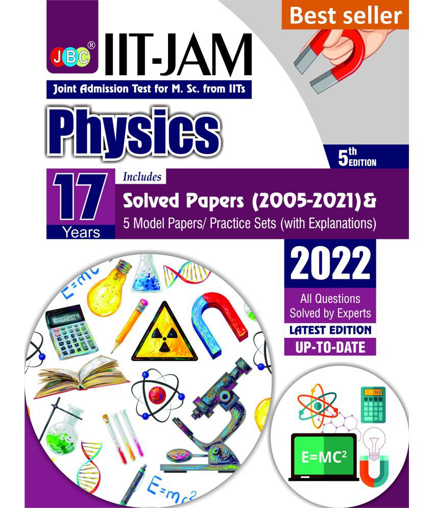     			IIT JAM Physics Book For 2022, 17 Previous IIT JAM Physics Solved Papers And 5 Amazing Practice Papers, One Of The Best MSc Physics Entrance Book Among All MSc Entrance Books And IIT Jam Physics