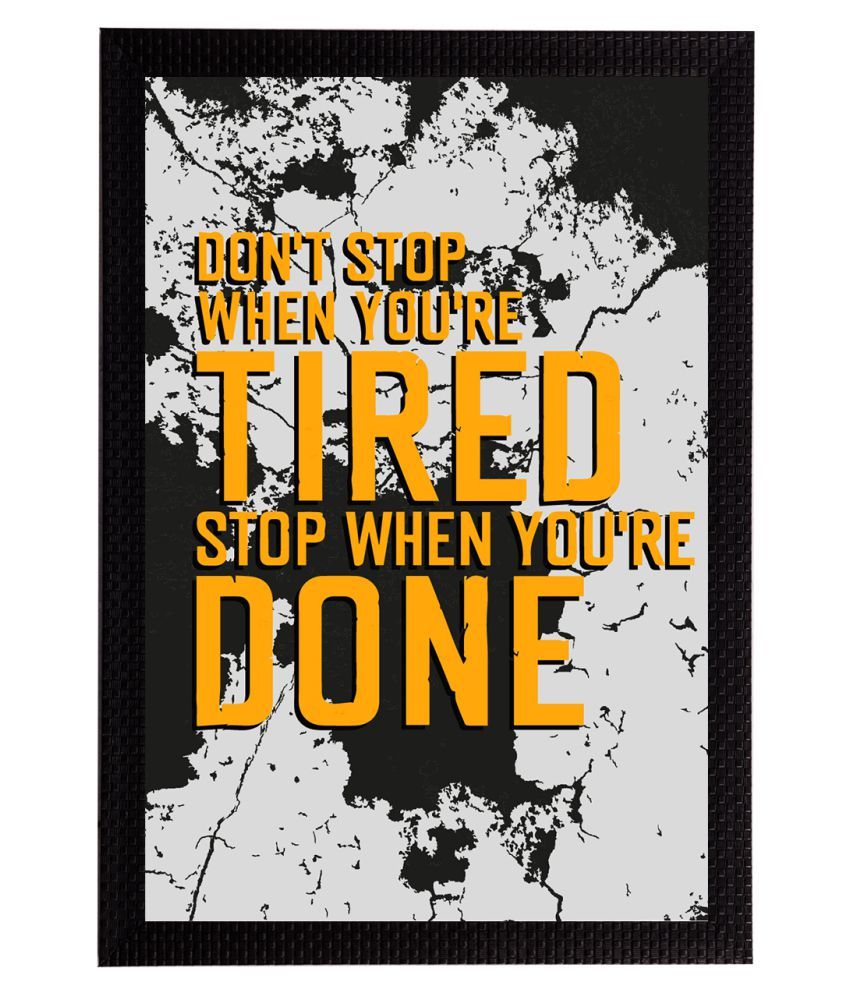     			eCraftIndia Grey & Yellow Don't Stop When You're Tired Stop When You're Done Printed Textured UV Wall Art