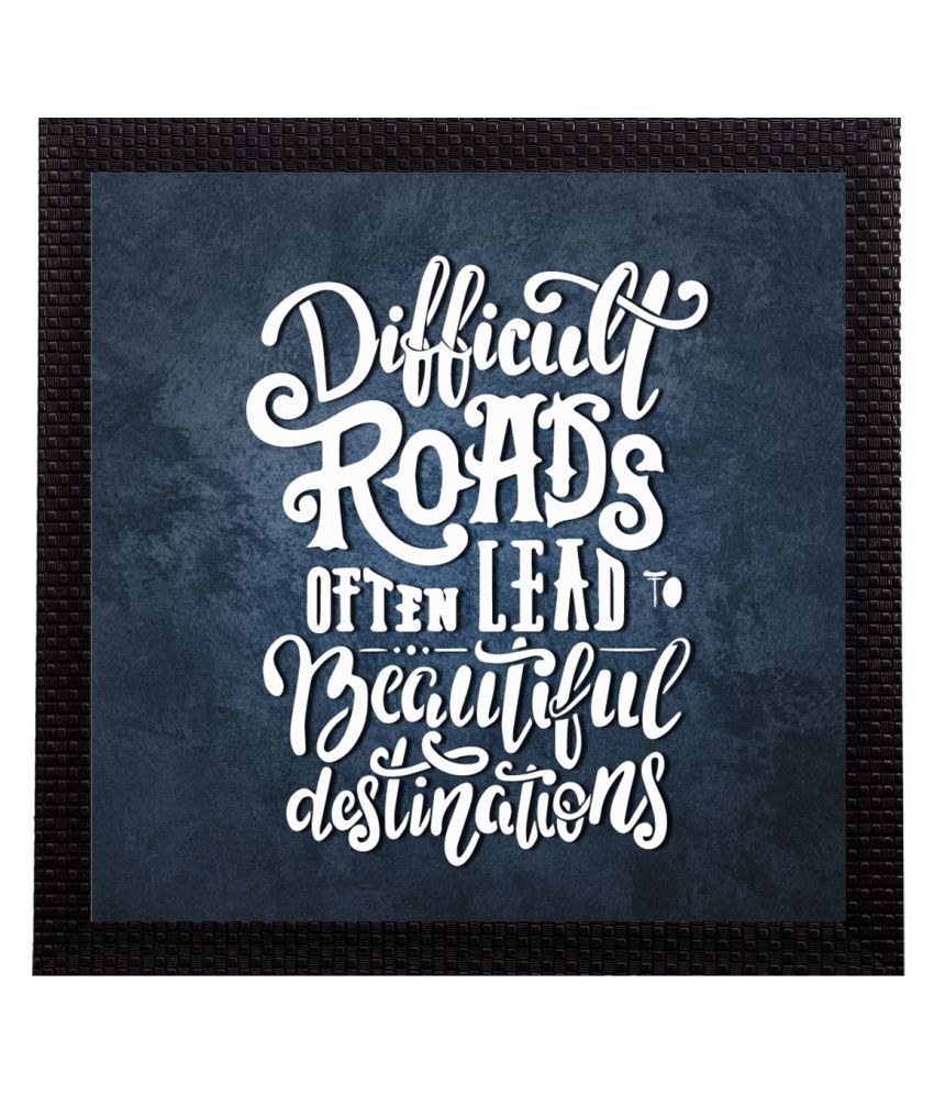     			eCraftIndia Blue & White "Difficult Roads Often Lead To Beautiful Destinations" Quote Matt Painting