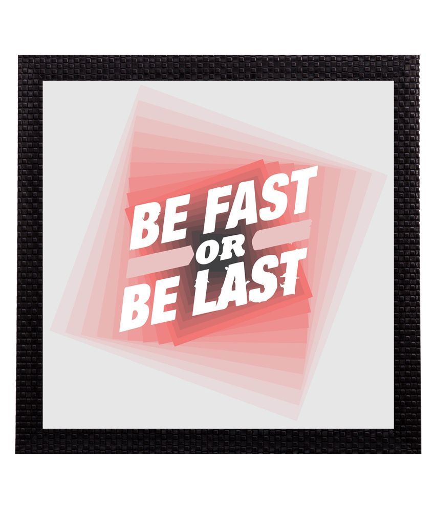     			eCraftIndia "Be First Or Be Last "Motivational Quote Satin Matt Texture UV Art Painting