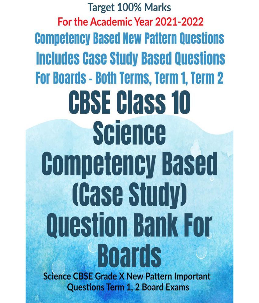 cbse-class-10-science-competency-based-case-study-question-bank-for