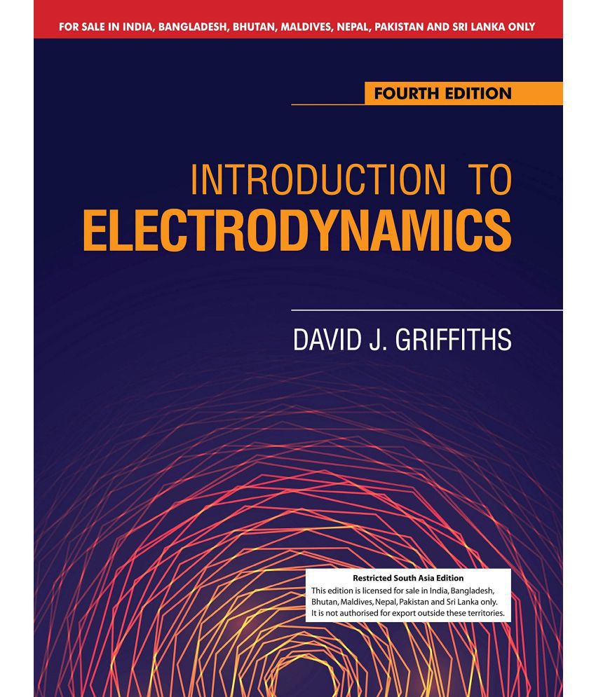     			Introduction to Electrodynamics, 4th Edition BY David J. Griffiths
