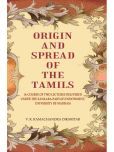 Origin and Spread of the Tamils: (A Course of Two Lectures Delivered Under the Sankara-Parvati Endowment, University of Madras) [Hardcover]