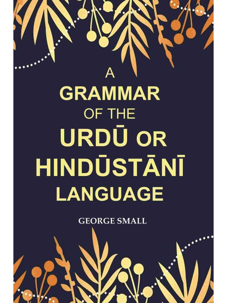     			A Grammar of the Urdū Or Hindūstānī Language [Hardcover]