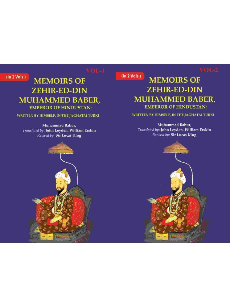     			Memoirs of Zehir-Ed-Din Muhammed Baber, Emperor of Hindustan: Written by Himself, in the Jaghatai Turki 2 Vols. Set