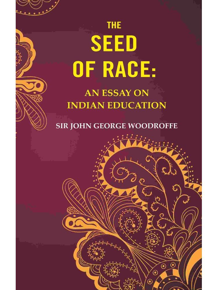     			The Seed of Race: An Essay on Indian Education [Hardcover]