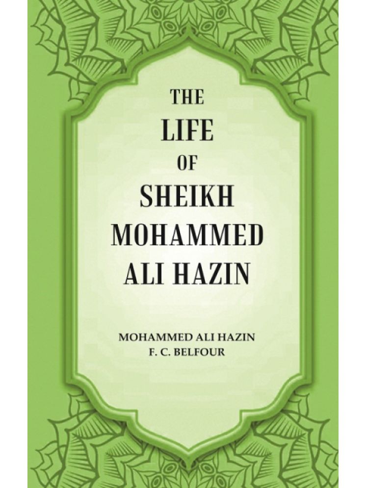     			The life of Sheikh Mohammed Ali Hazin [Hardcover]