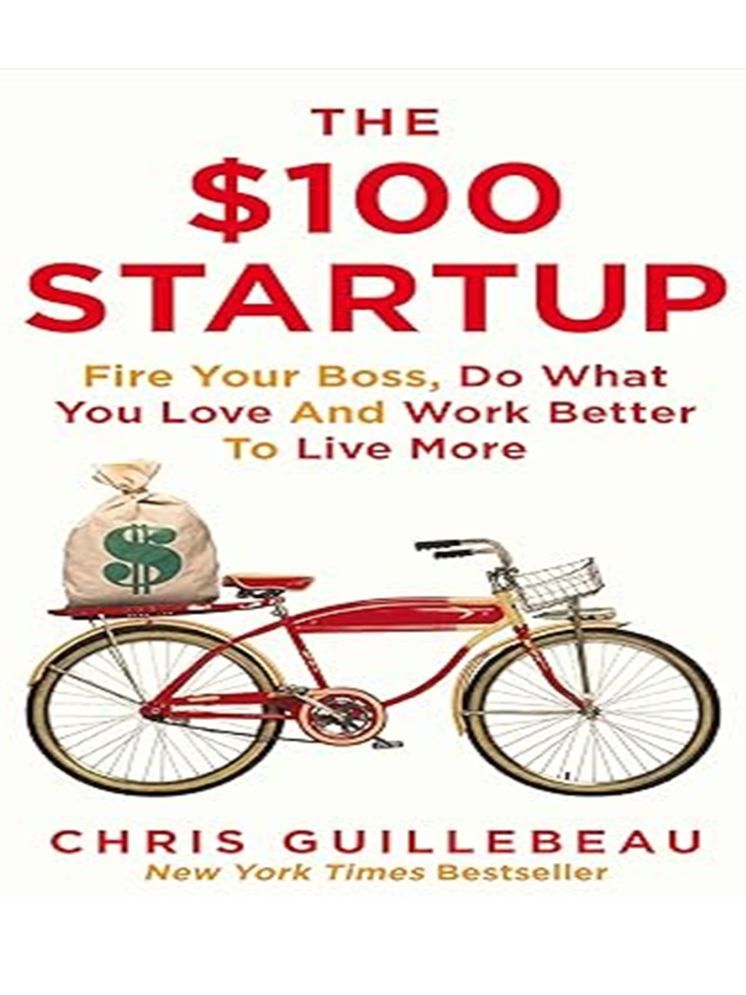     			The ,100 Startup: Fire Your Boss, Do What You Love and Work Better To Live More [Paperback] Guillebeau, Chris Paperback – 15 January 2015