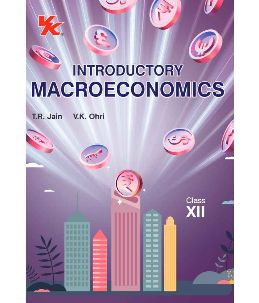     			Introductory Macroeconomics for Class 12 | CBSE (NCERT Solved) | Examination 2025-26 | By T.R. Jain & V.K. Ohri