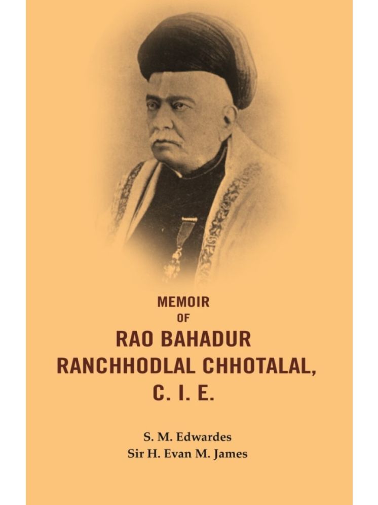     			Memoir of Rao Bahadur Ranchhodlal Chhotalal, C. I. E.