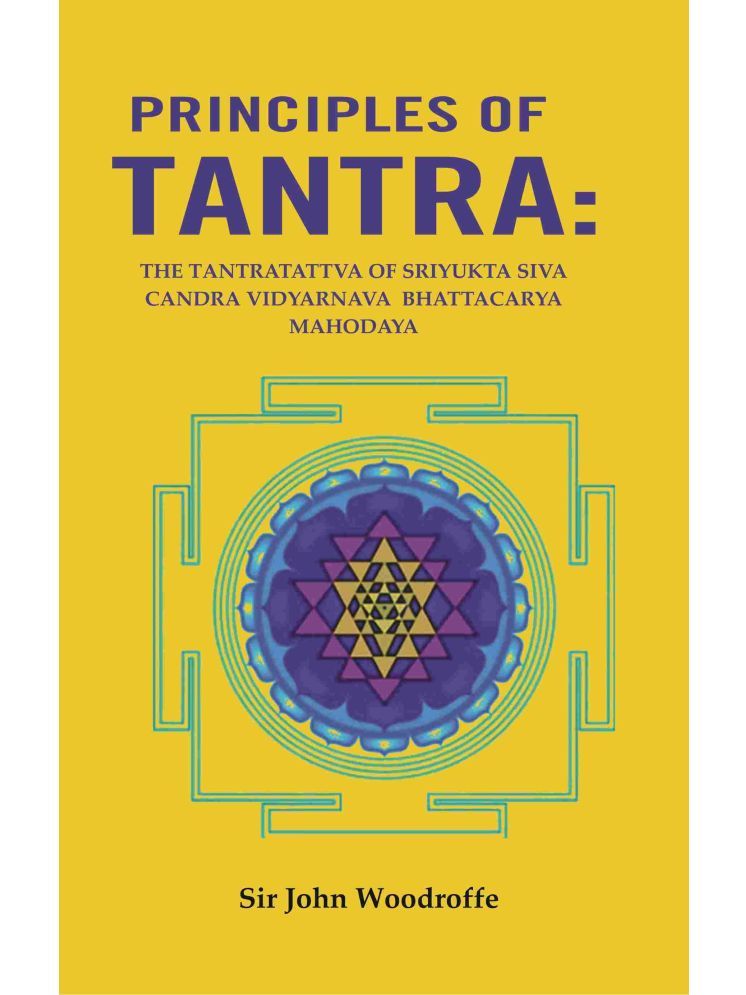     			Principles of Tantra: The Tantratattva of sriyukta Siva Candra Vidyarnava Bhattacarya Mahodaya