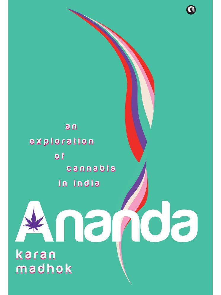     			Ananda: An Exploration of Cannabis in India