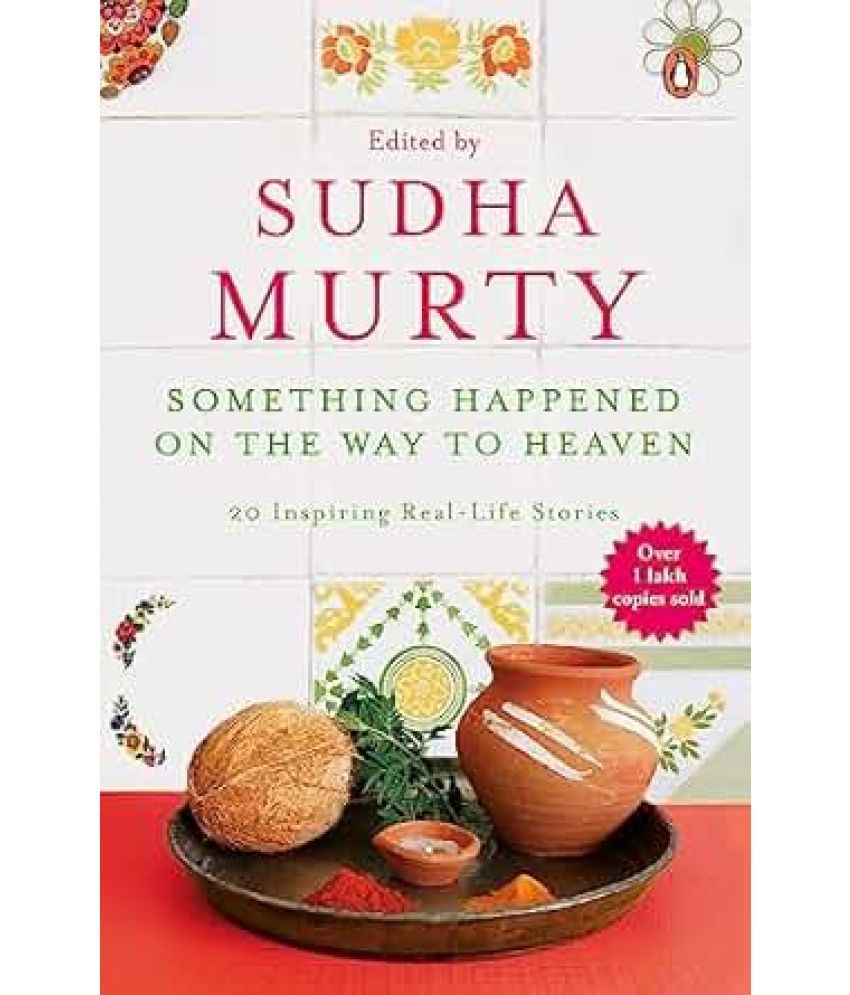     			Something Happened on the Way to Heaven: 20 Inspiring Real-Life Stories [Paperback] Sudha Murty Paperback – 1 January 2014