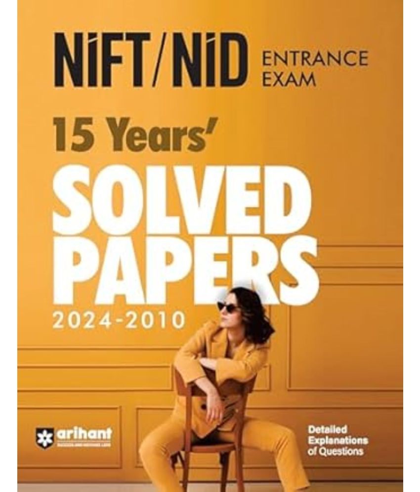     			Arihant NIFT/NID Entrance Exam 2025 (15 Years Solved Papers (2024-2010)- UG & PG | Detailed Explanations of Questions