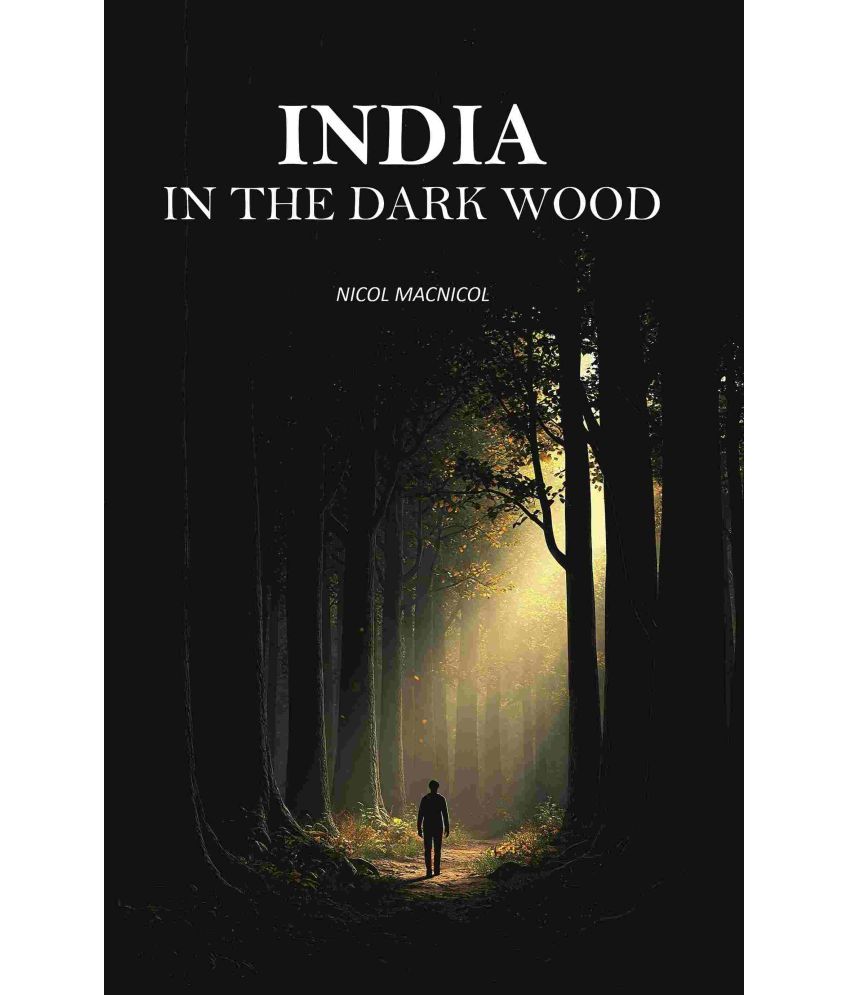     			India in the Dark Wood [Hardcover]