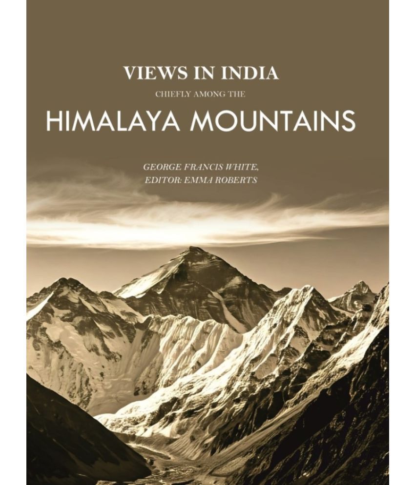     			Views in India, Chiefly Among the Himalaya Mountains [Hardcover]