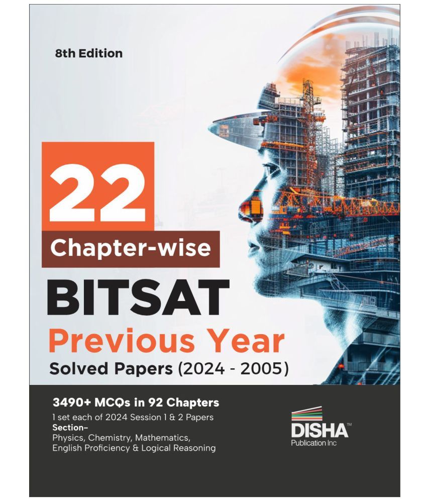     			22 Chapter-wise BITSAT Previous Year Solved Papers (2024 - 2005) 8th Edition | Physics, Chemistry, Mathematics, English & Logical Reasoning 3490 PYQs