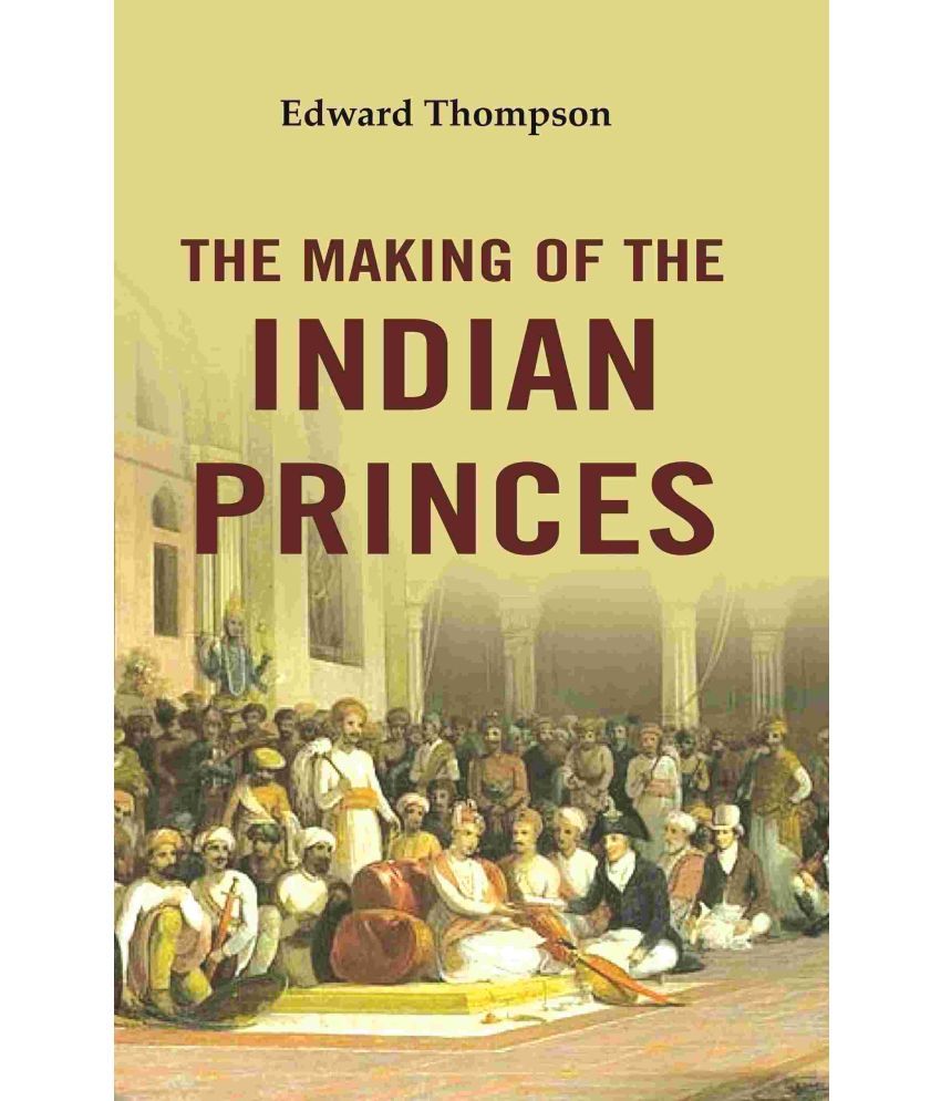     			The Making of the Indian Princes