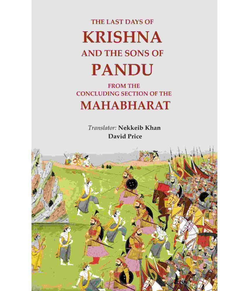     			The last days of Krishna and the sons of Pandu: from the concluding section of the Mahabharat [Hardcover]