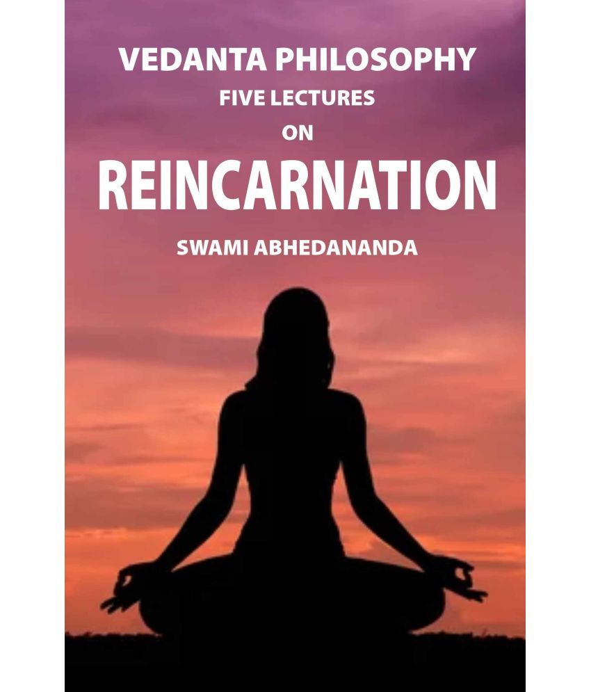     			Vedanta Philosophy: Five Lectures on Reincarnation [Hardcover]