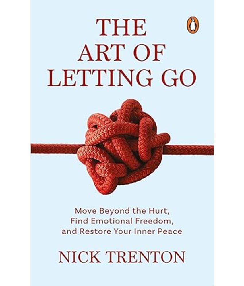     			The Art of Letting Go: Move Beyond the Hurt, Find Emotional Freedom and Restore Your Inner Peace Paperback – 25 June 2024