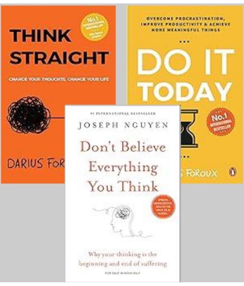     			Think Straight + Do It Today + Don't Believe Everything You Think