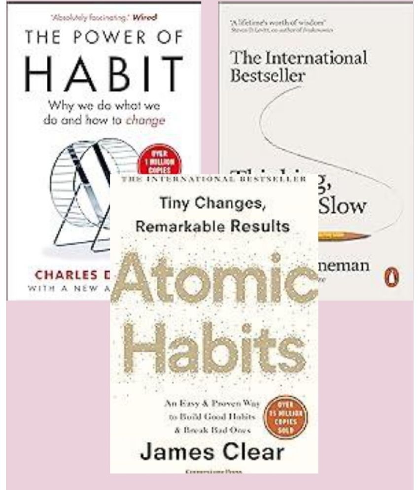     			Thinking Fast and Slow + The Power Of Habits + Atomic Habits