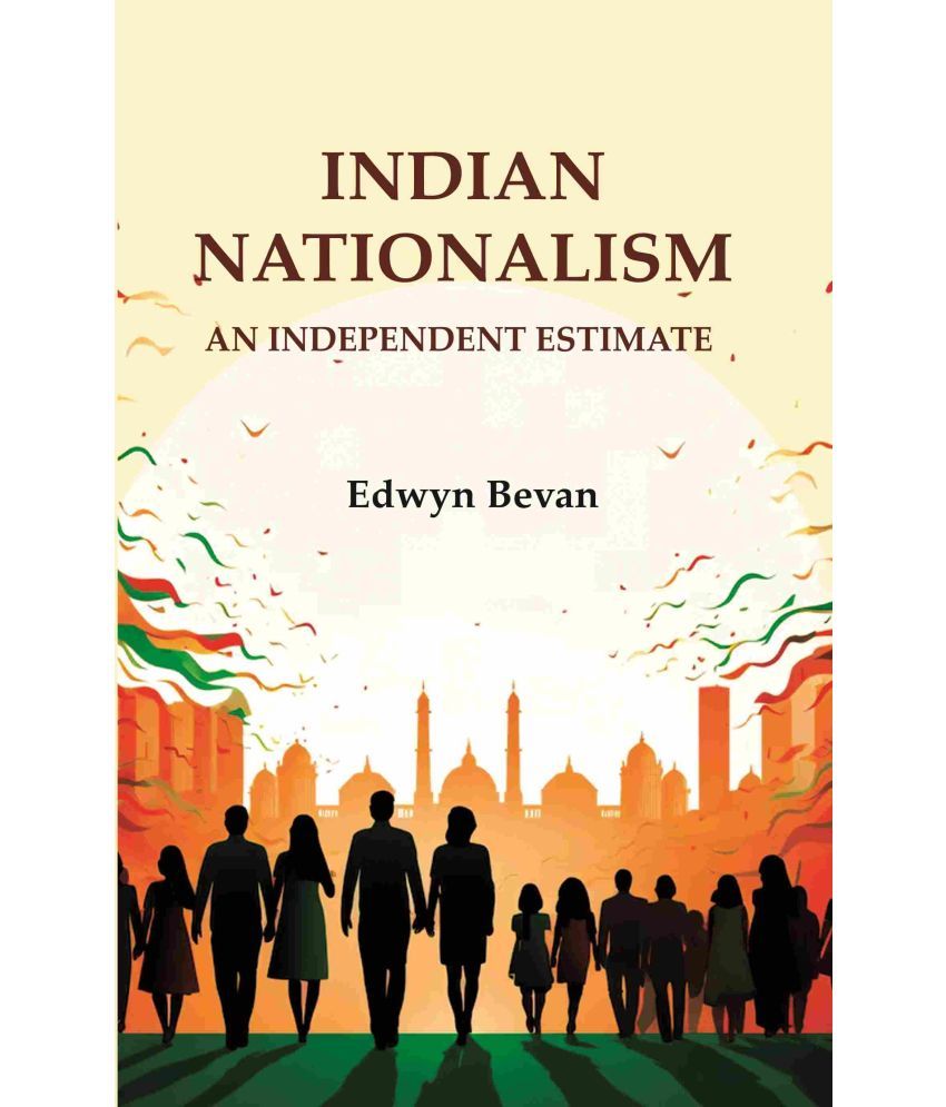     			Indian Nationalism: An Independent Estimate [Hardcover]