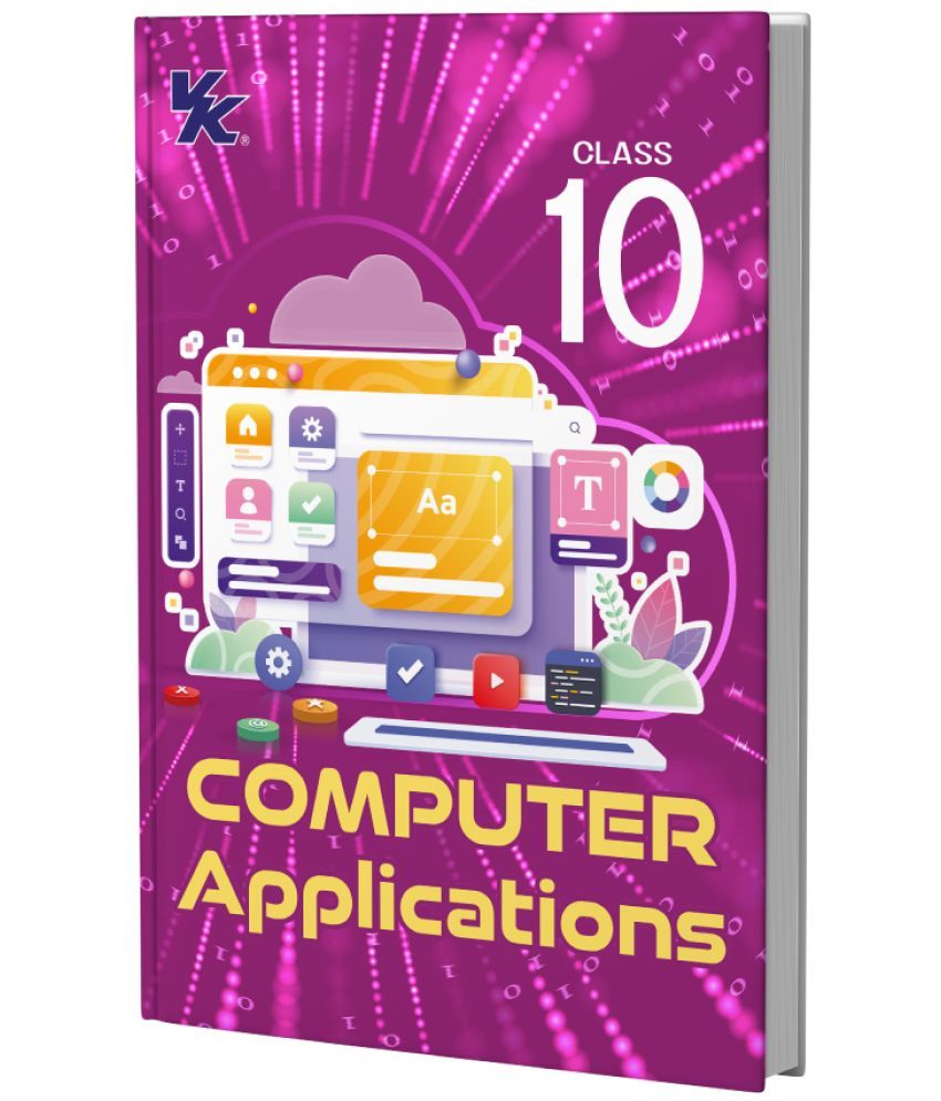     			Computer Applications for Class 10 | CBSE (NCERT Solved) | Examination 2025-26 | By VK Global Publications