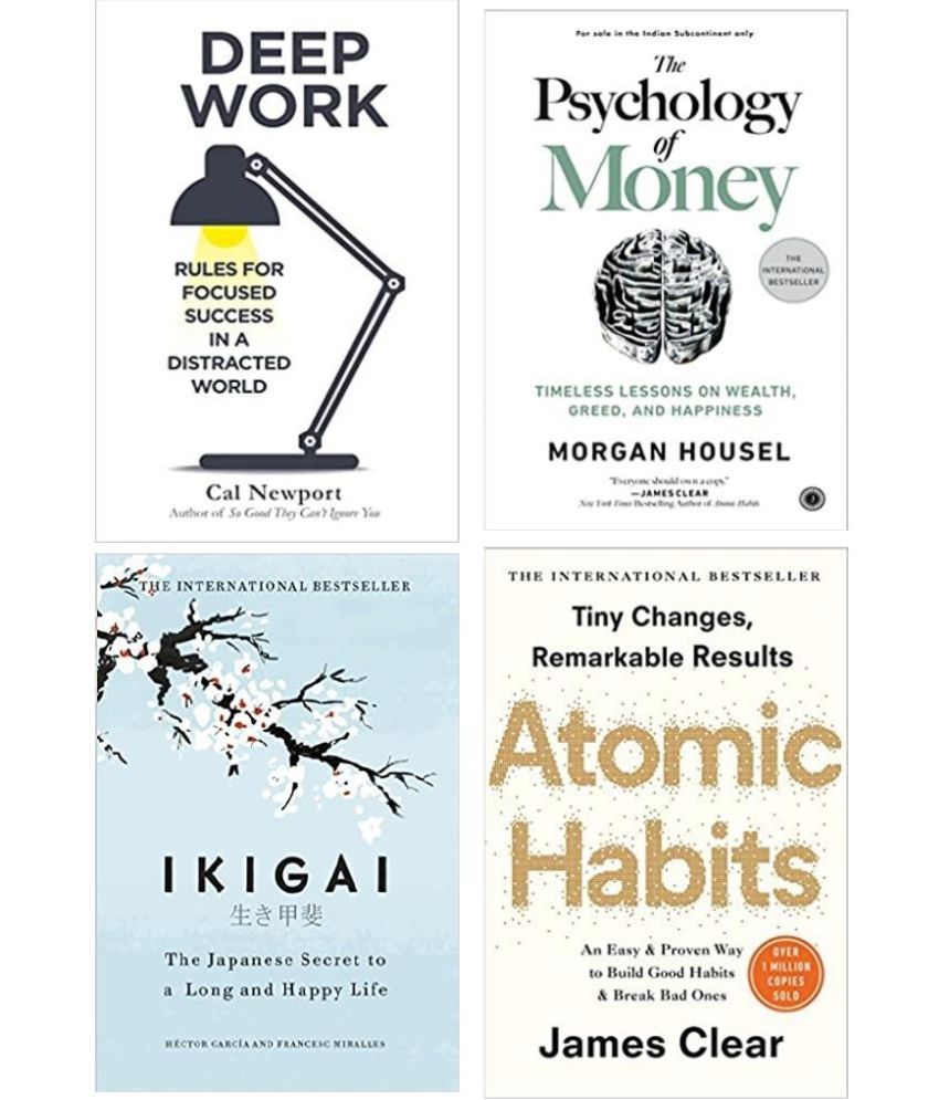     			Deep work + Ikigai + Atomic habit + The psychology of money ( james clear , Gercia hector , and others books combo in 4 english paperback )