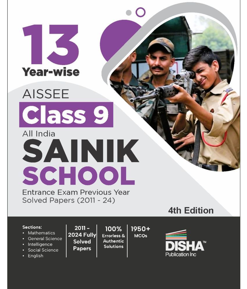     			13 Year-wise AISSEE Class 9 All India SAINIK School Entrance Exam Previous Year Solved Papers (2011 - 24) - 4th Edition