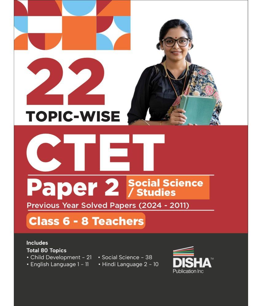     			22 Topic-wise CTET Paper 2 Social Science/ Studies Previous Year Solved Papers (2024 - 2011) Class 6 - 8 Teachers | Child Development & Pedagogy, Engl