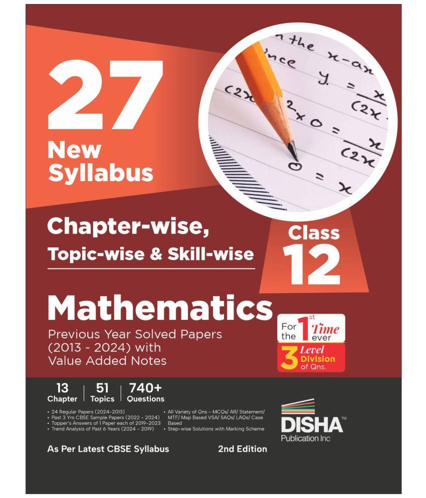     			27 New Syllabus Chapter-wise, Topic-wise & Skill-wise CBSE Class 12 Mathematics Previous Year Solved Papers (2013 - 2024) with Value Added Notes 2nd E