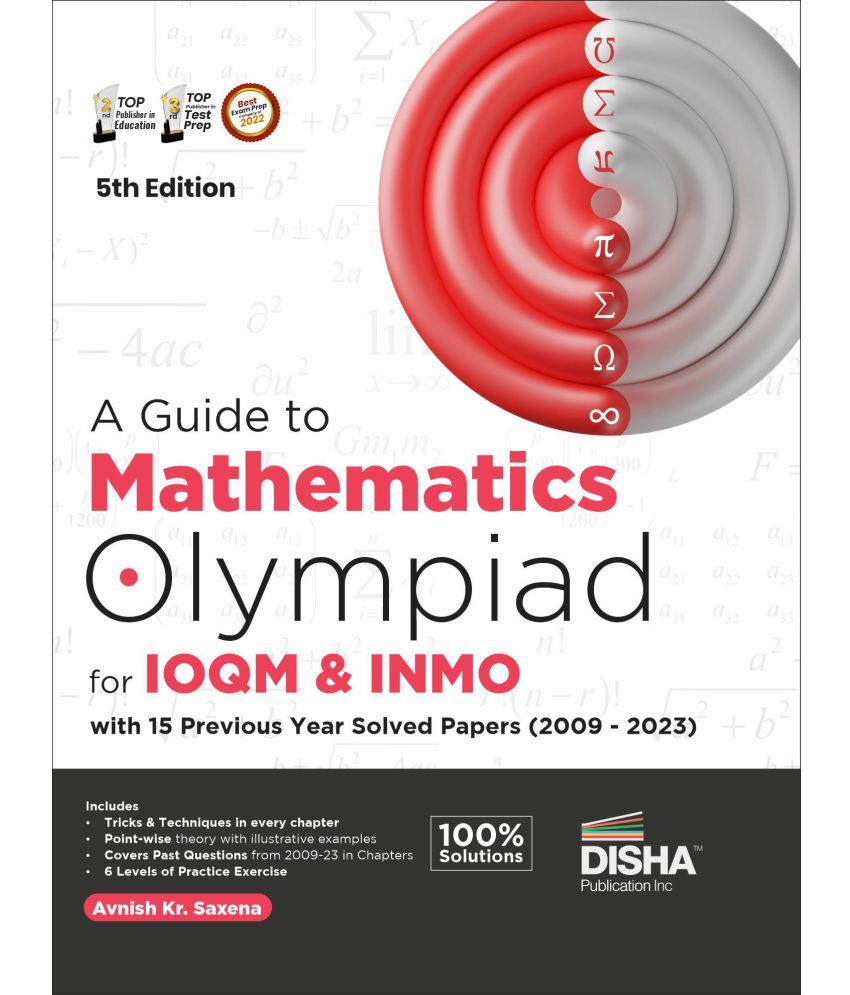     			A Guide to Mathematics Olympiad for IOQM & INMO with 15 Previous Year Solved Papers (2009 - 2023) 5th Edition | Indian Qualifier & International Olympiad Exams