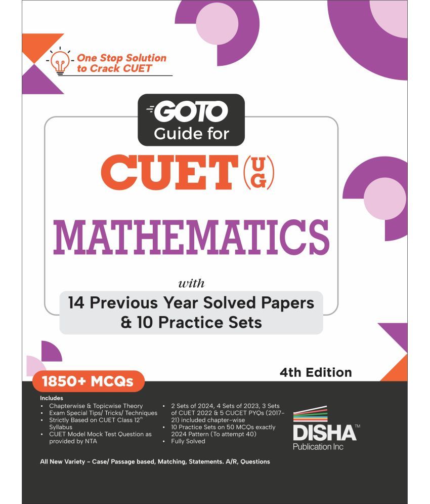     			Go To Guide for CUET (UG) Mathematics with 14 Previous Year Solved Papers & 10 Practice Sets 4th Edition | NCERT Coverage with PYQs & Practice Questio