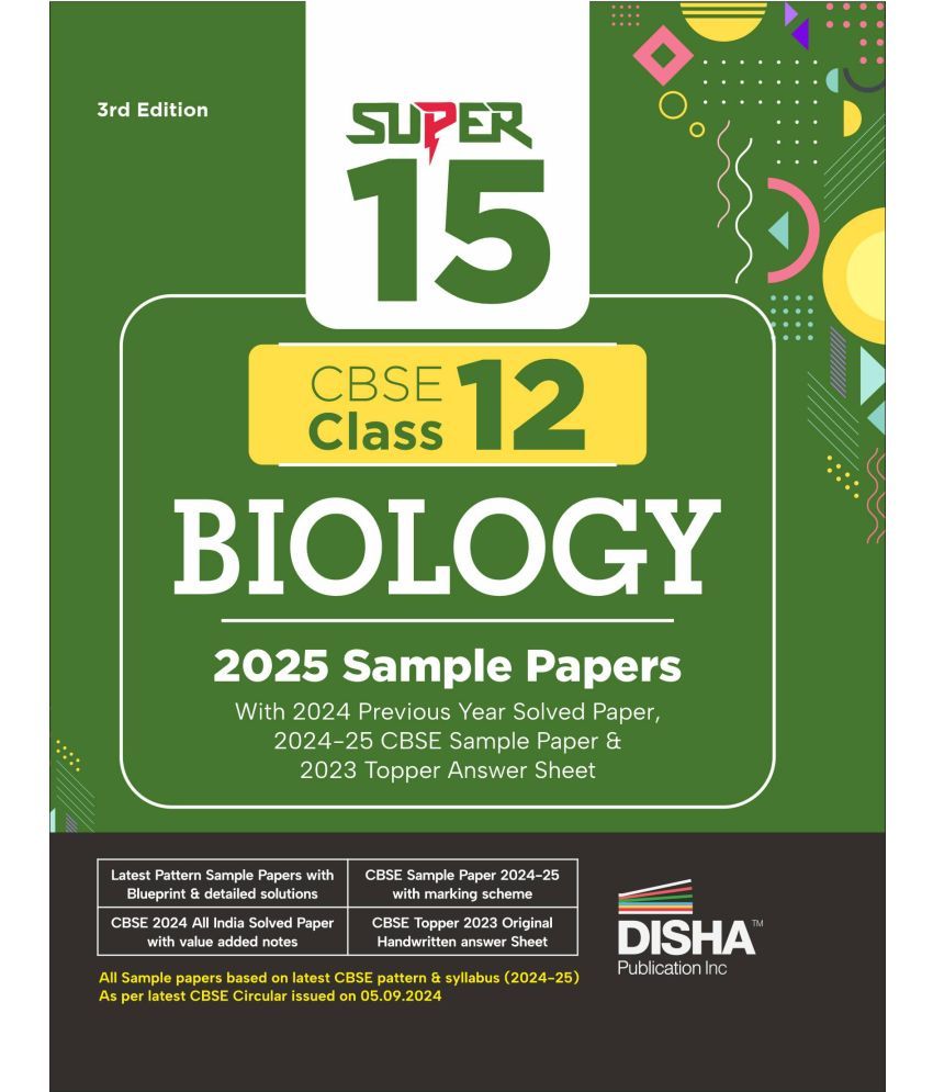     			Super 15 CBSE Class 12 Biology 2025 Sample Papers with 2024 Solved Papers, CBSE Sample Paper & Topper Answer Sheet 3rd Edition | Solutions with markin