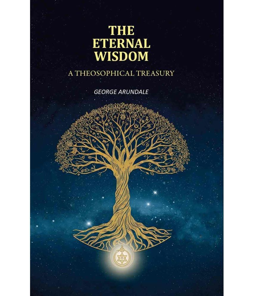     			The Eternal Wisdom: A Theosophical Treasury [Hardcover]